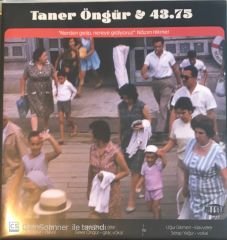 Taner Öngür & 43.75 - Nerden Gelip, Nereye Gidiyoruz / Zaman Kırıntıları LP