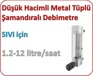 Düşük Hacimli Metal Tüplü Şamandıralı Debimetre (SIVI için) 1.2-12 lt/saat
