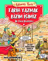 Tarih Yazmak Bizim İşimiz - İlk Türk Devletleri