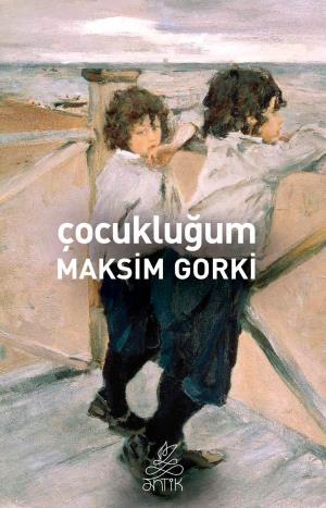 Çocukluğum (Antik Dünya Klasikleri)