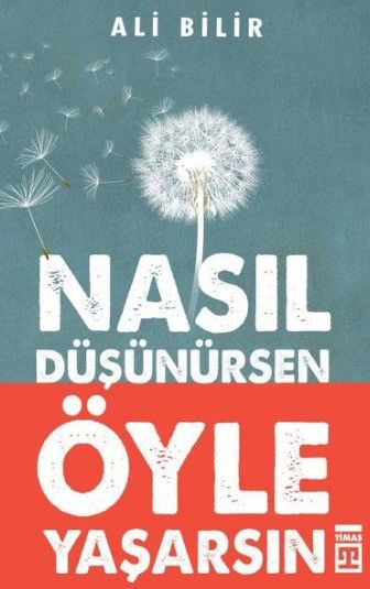 Nasıl Düşünürsen Öyle Yaşarsın