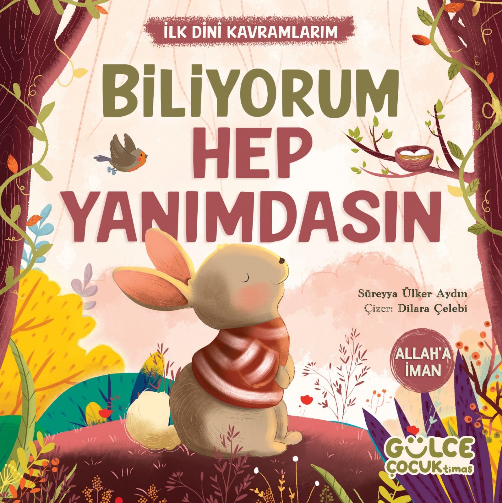 Biliyorum Hep Yanımdasın - İlk Dini Kavramlarım (Allah’a İman)