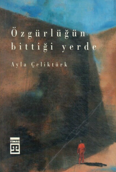 ÖZGÜRLÜĞÜN BİTTİĞİ YERDE