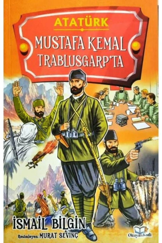 Mustafa Kemal Trablusgarpta İsmail Bilgin