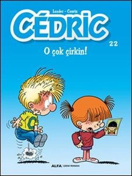 Cedric 22 - O Çok Çirkin!