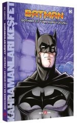 Kahramanları Keşfet - Batman - Gotham City'nin Koruyucusu