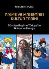 Anime ve Manganın Kültür Tarihi (Dünden Bugüne Türkiye’de Anime ve Manga)