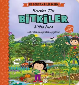 Ne Sorsan Bilir Minik-Benim İlk Bitkiler Kitabım