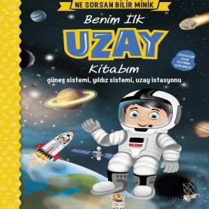 Ne Sorsan Bilir Minik-Benim İlk Uzay Kitabım
