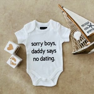 Sorry Boys, Daddy Says No Dating - Özel Tasarım Bebek Body/Zıbın Baby Bodysuit