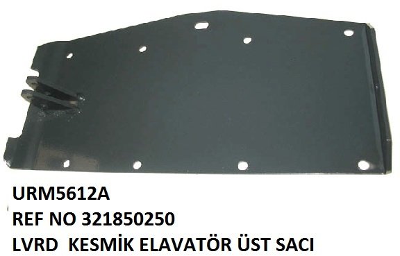 KESMİK ELEVATÖR ÜST SAÇI REF NO: LA 321850250