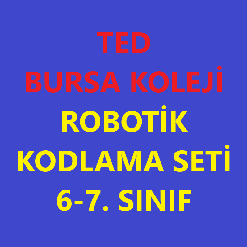 TED Koleji  Robotik Kodlama Seti 6-7. Sınıf