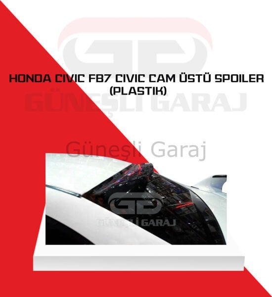 Honda Civic Fb7 Civic Cam Üstü Spoiler (Plastik)