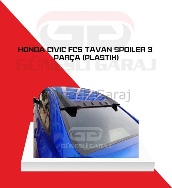 Honda Civic Fc5 Tavan Spoiler 3 Parça (Plastik)