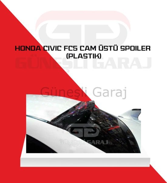 Honda Civic Fc5 Cam Üstü Spoiler (Plastik)