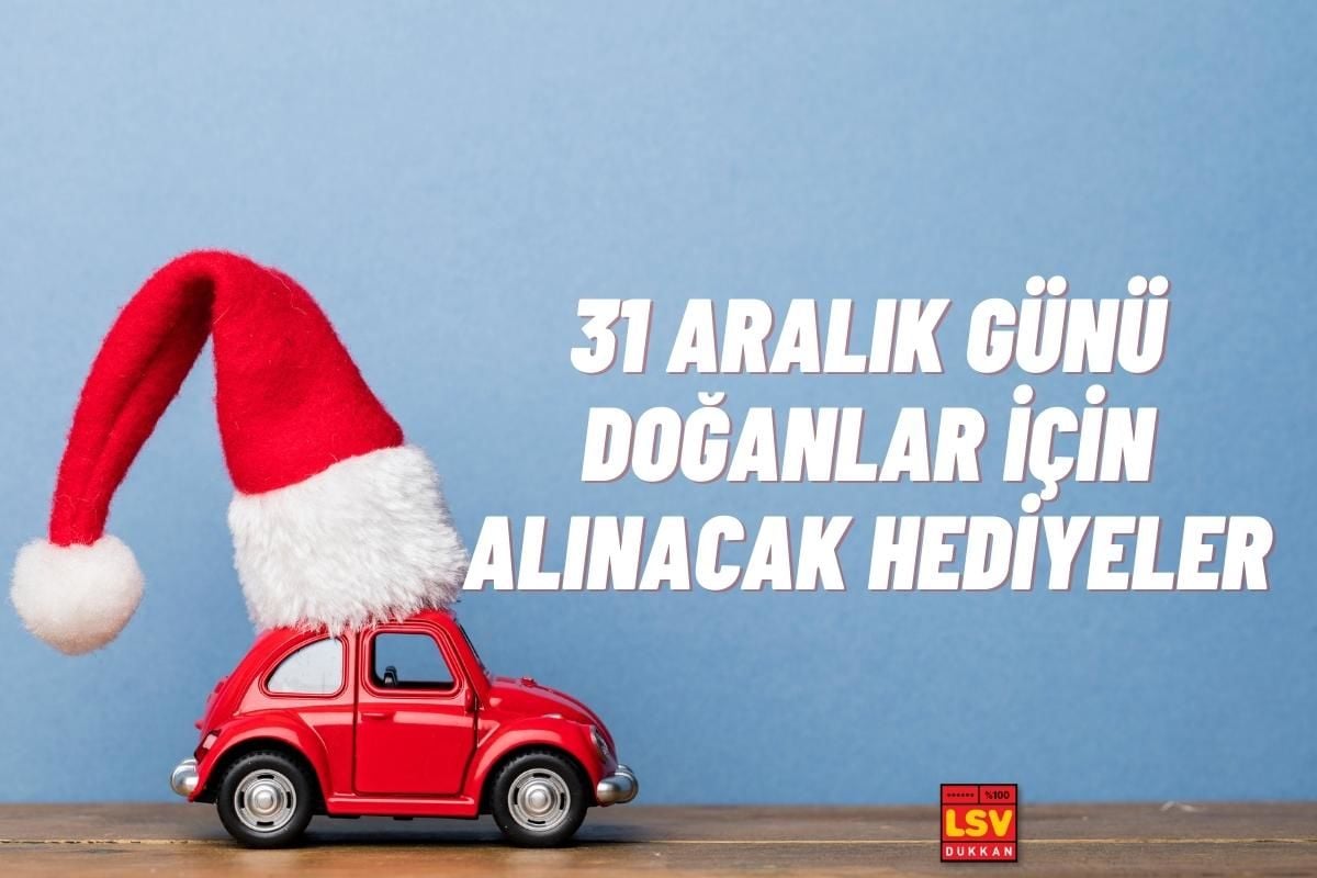 31 Aralık Günü Doğanlara Ne Hediye Alınır ?