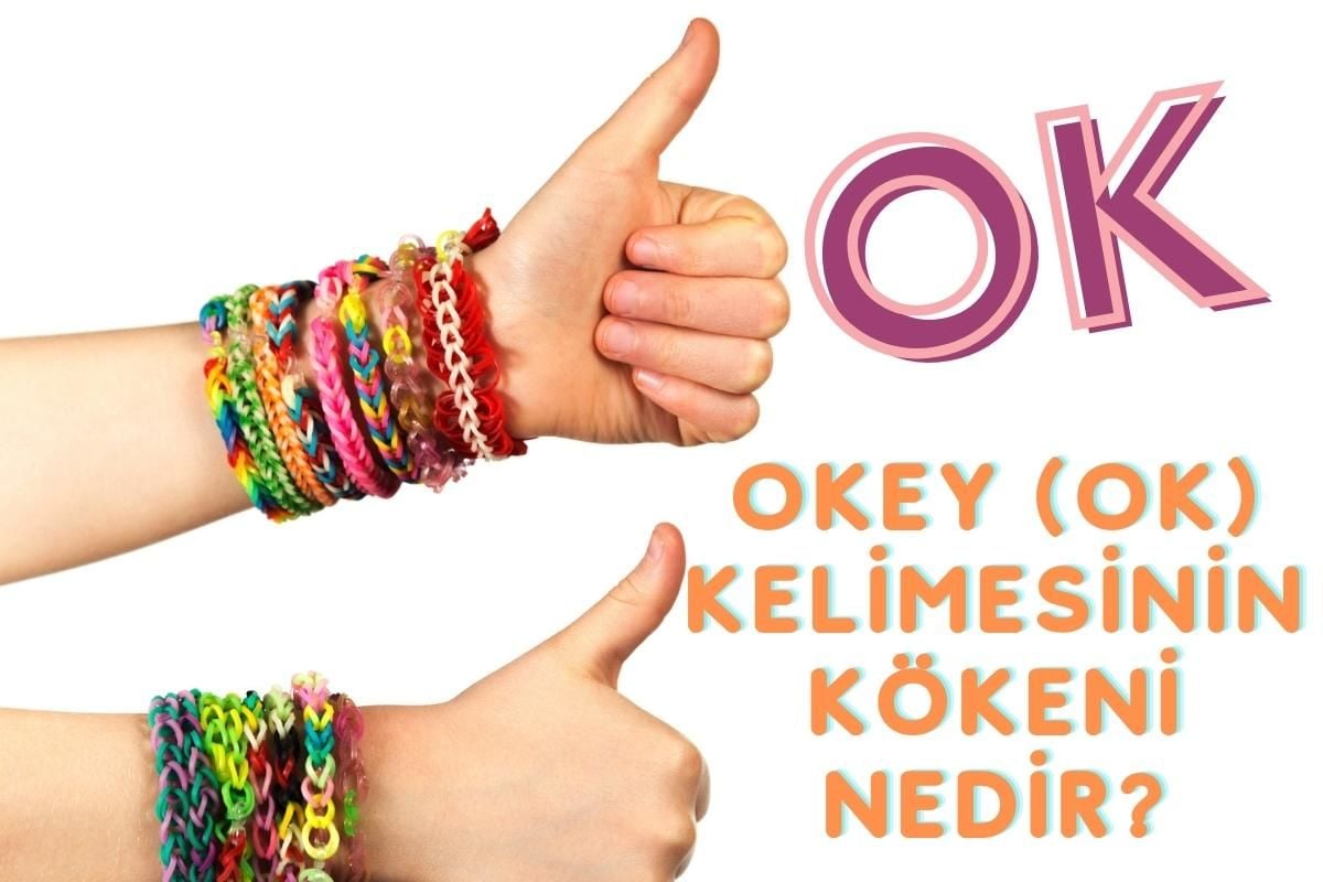 OKEY (OK) kelimesinin kökeni nedir?