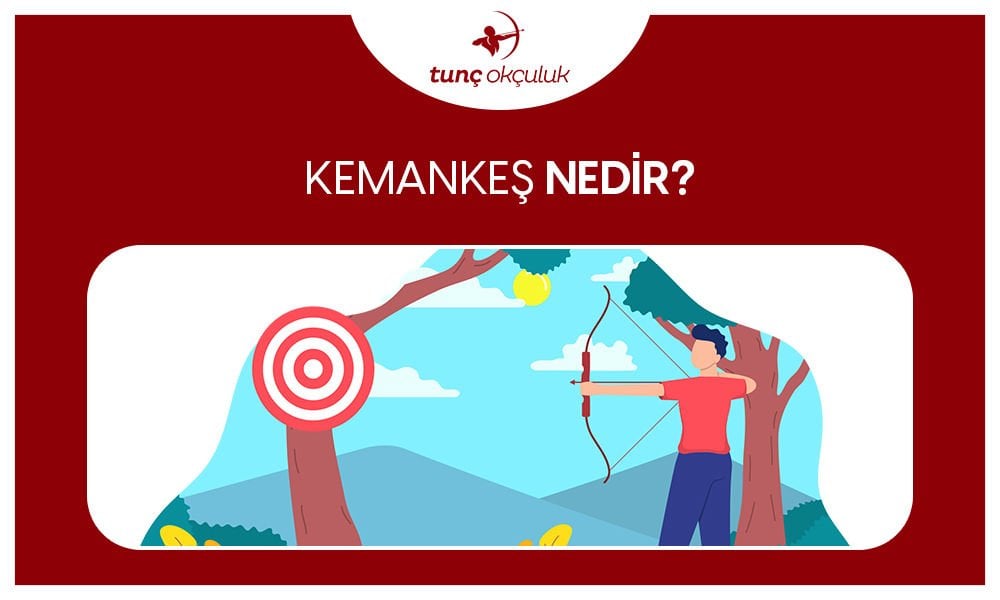 Kemankeş Nedir?