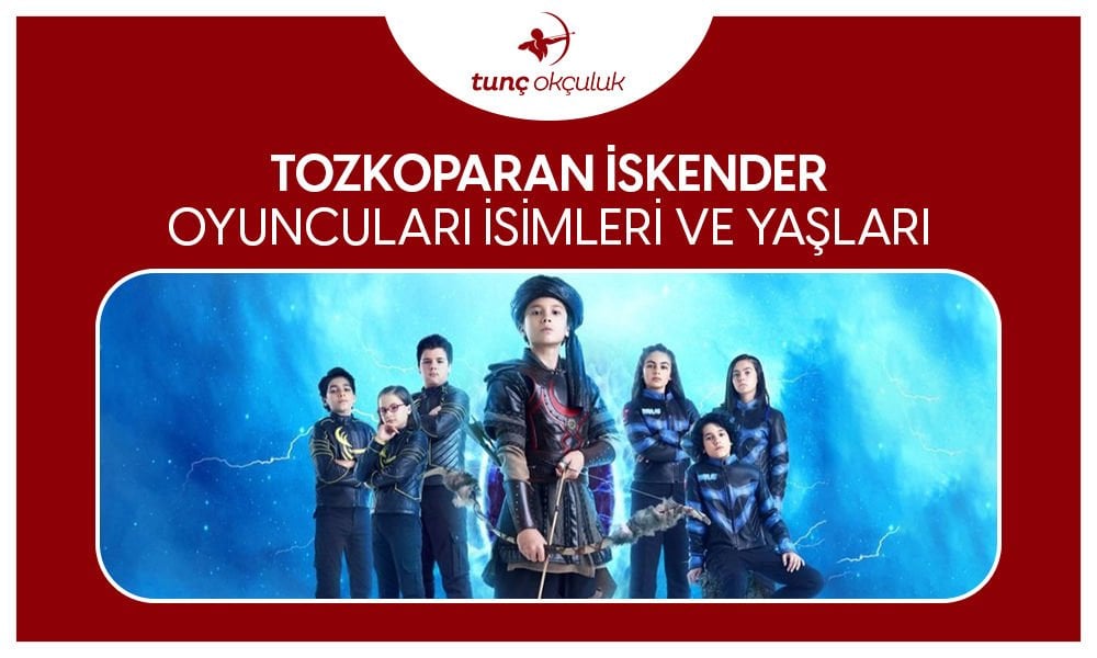 Tozkoparan İskender Oyuncuları İsimleri ve Yaşları 