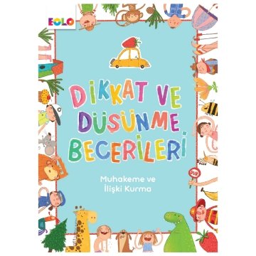 Dikkat ve Düşünme Becerileri- İlişki Kurma ve Muhakeme Becerileri