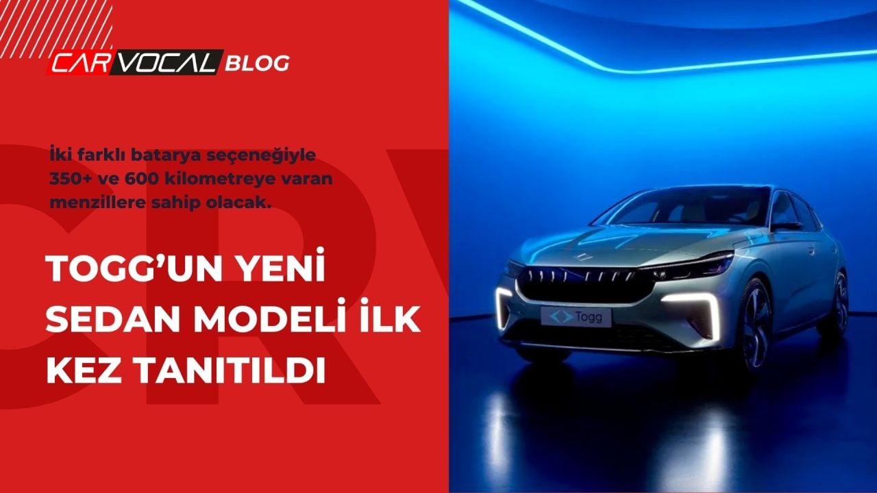 Togg’un yeni sedan modeli ilk kez tanıtıldı 