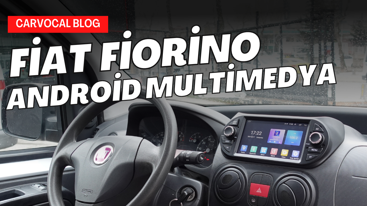 Fiat Fiorino Android Multimedya Sistemi ile Otomobil Sürücüden Öğreniyor