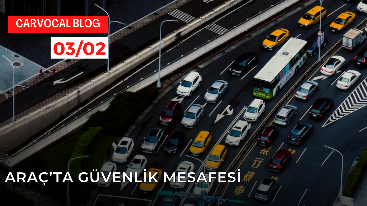 Araç’ta Güvenlik Mesafesi