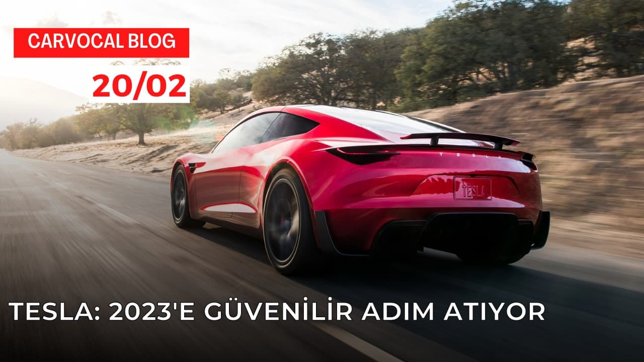 Tesla: 2023'e Güvenilir Adım Atıyor