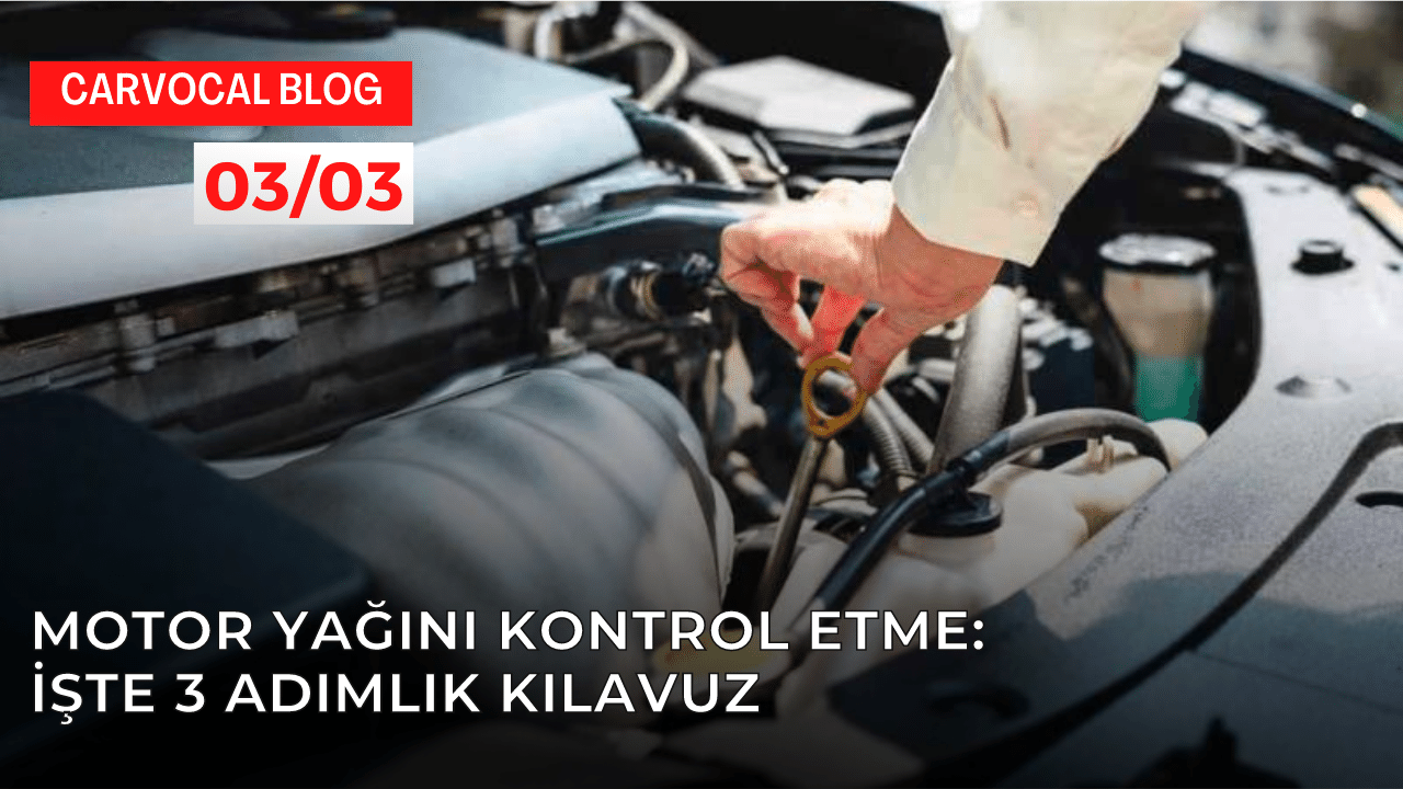 Motor Yağını Kontrol Etme: İşte 3 Adımlık Kılavuz