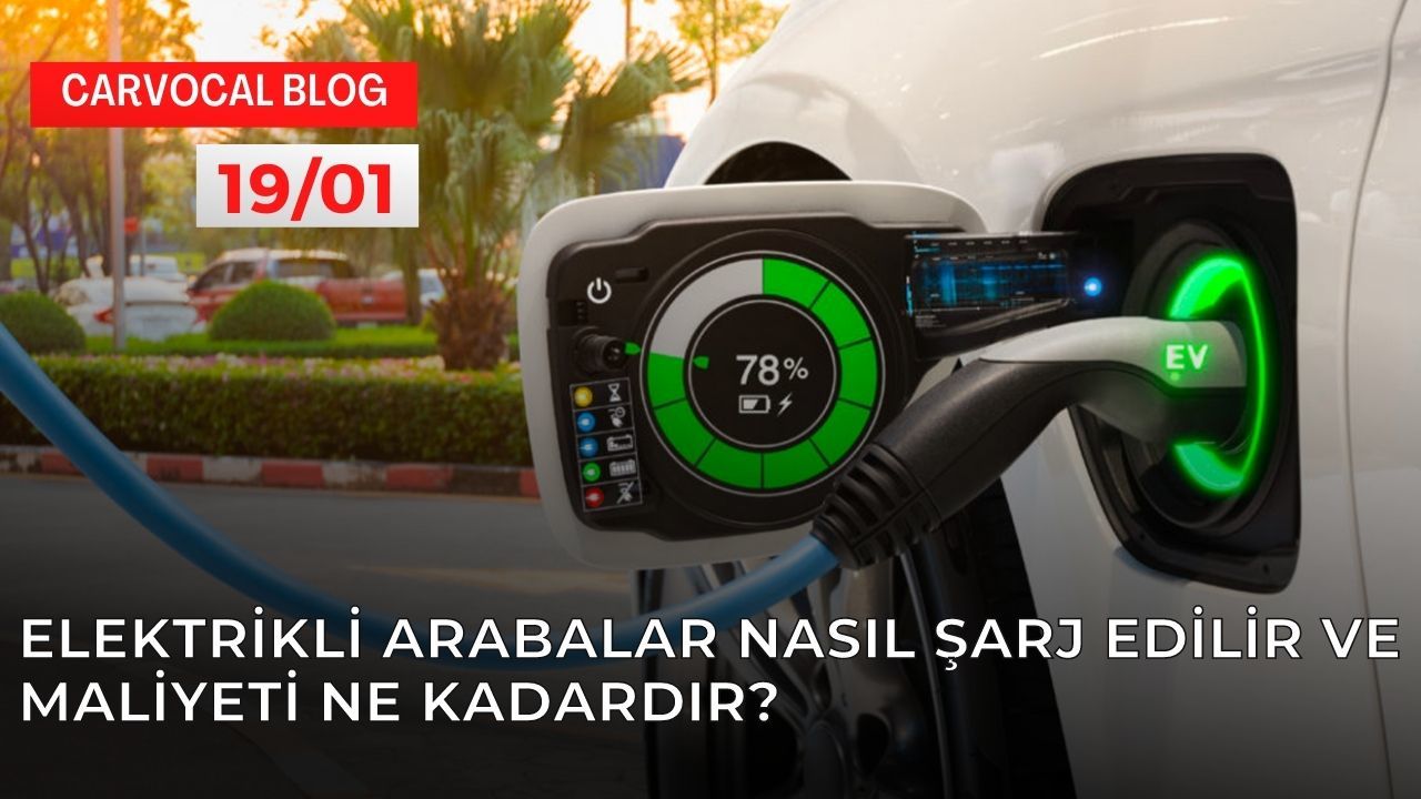 Elektrikli Arabalar Nasıl Şarj Edilir ve Maliyeti Ne Kadardır?