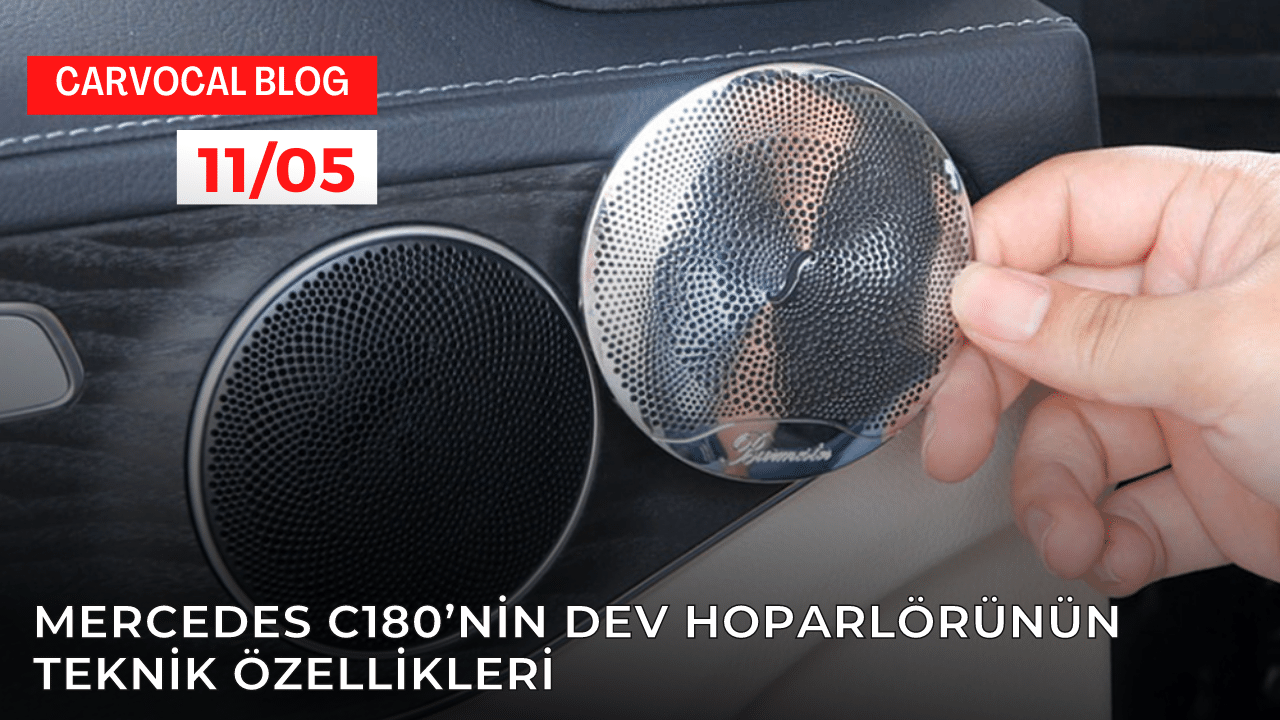 Mercedes C180’nin Dev Hoparlörünün Teknik Özellikleri