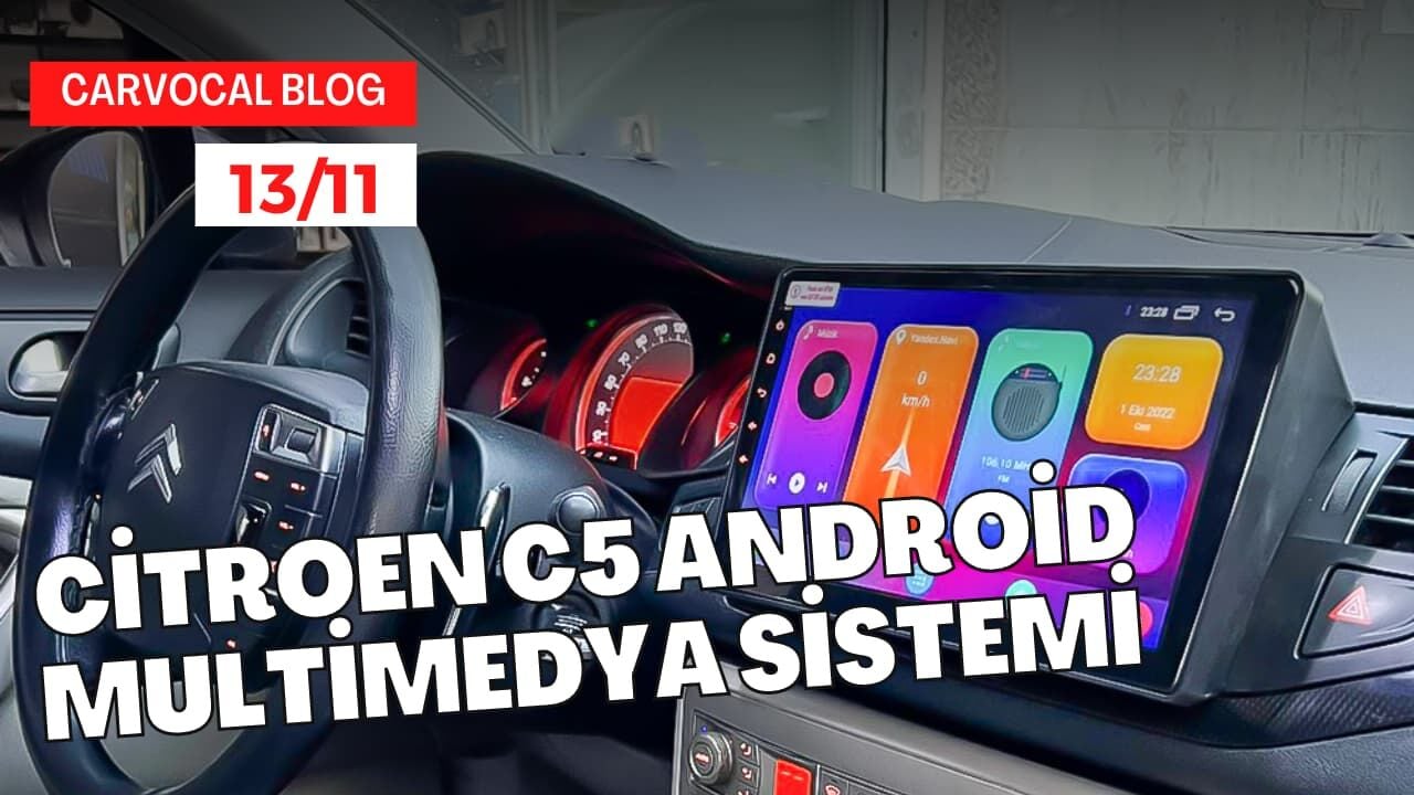 Citroen C5 Android Multimedya Sistemi ile Sürüş Keyfinizi Arttırın