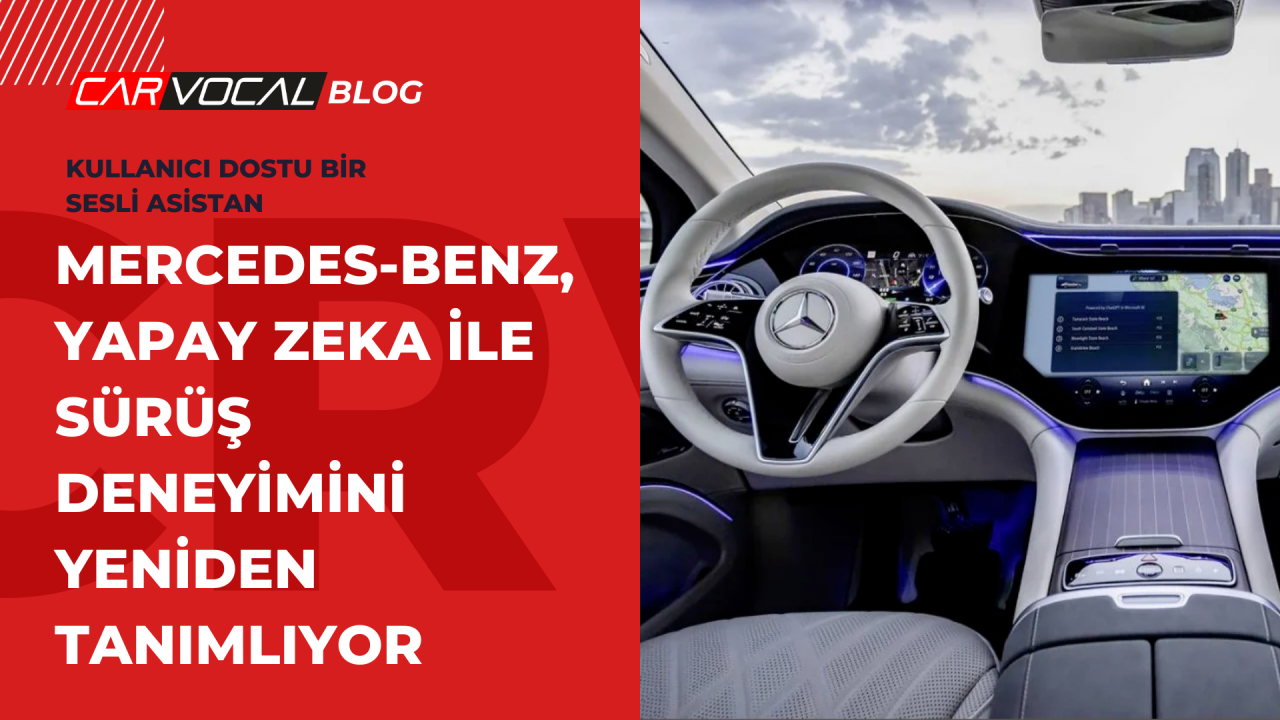 MERCEDES-BENZ, YAPAY ZEKA İLE SÜRÜŞ DENEYİMİNİ YENİDEN TANIMLIYOR