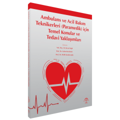 Ambulans ve Acil Bakım Teknikerleri (Paramedik) için Temel Konular ve Tedavi Yaklaşımları