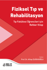 Fizik Tıp ve Rehabilitasyon: Tıp Fakültesi Öğrencileri için Rehber Kitap