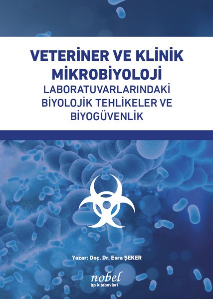 Veteriner ve Klinik Mikrobiyoloji Laboratuvarlarındaki Biyolojik Tehlikeler ve Biyogüvenlik