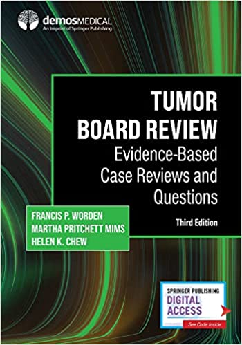 Tumor Board Review: Evidence-Based Case Reviews and Questions 3rd Edition