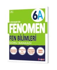 FENOMEN 6 FEN BİLİMLERİ (A) SORU BANKASI