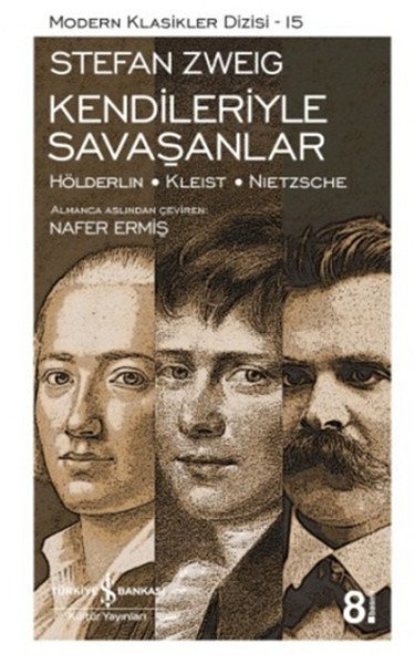 Kendileriyle Savaşanlar Hölderlin Kleist Nietzsche - Stefan Zweig