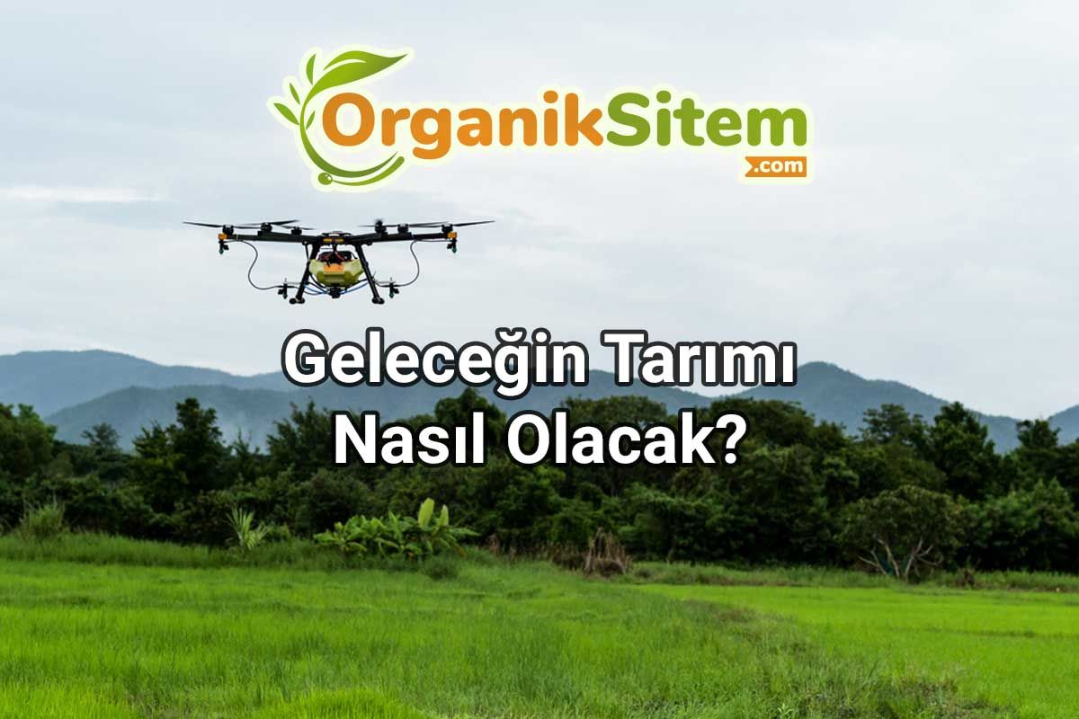 Geleceğin Tarımı Nasıl Olacak?