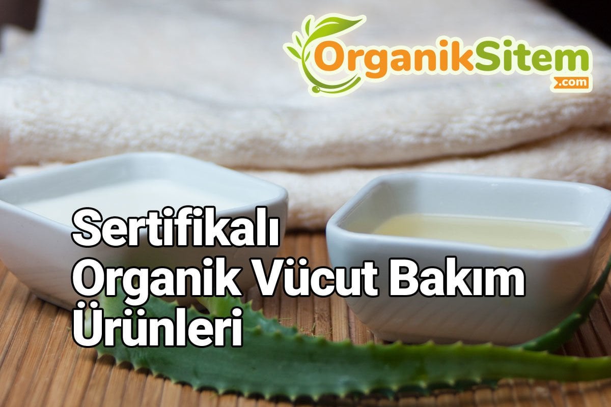 Sertifikalı Organik Vücut Bakım Ürünleri