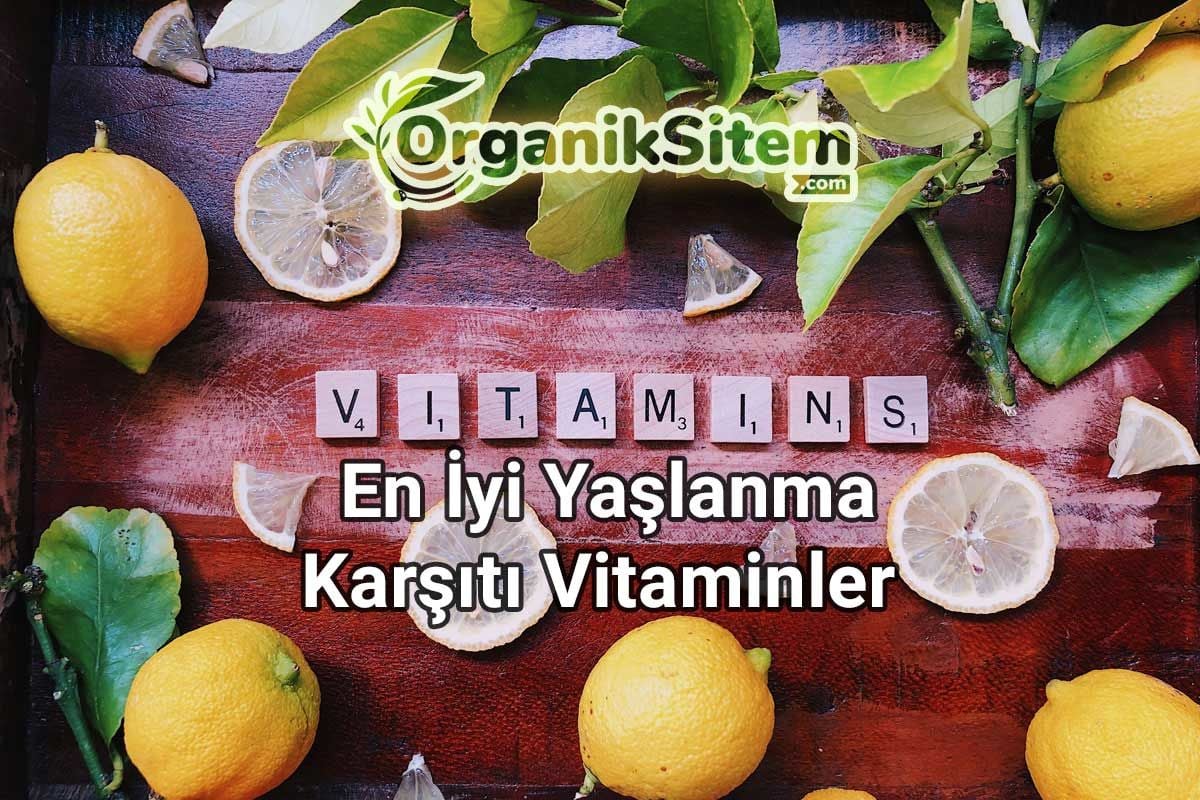 En İyi Yaşlanma Karşıtı Vitaminler