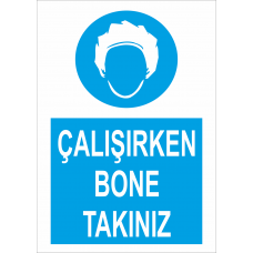 Çalışırken Bone Takınız Levhası