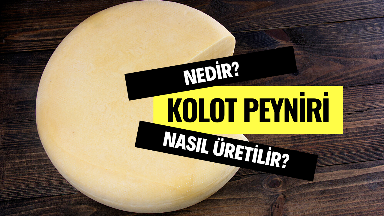 Kolot Peyniri Nedir?