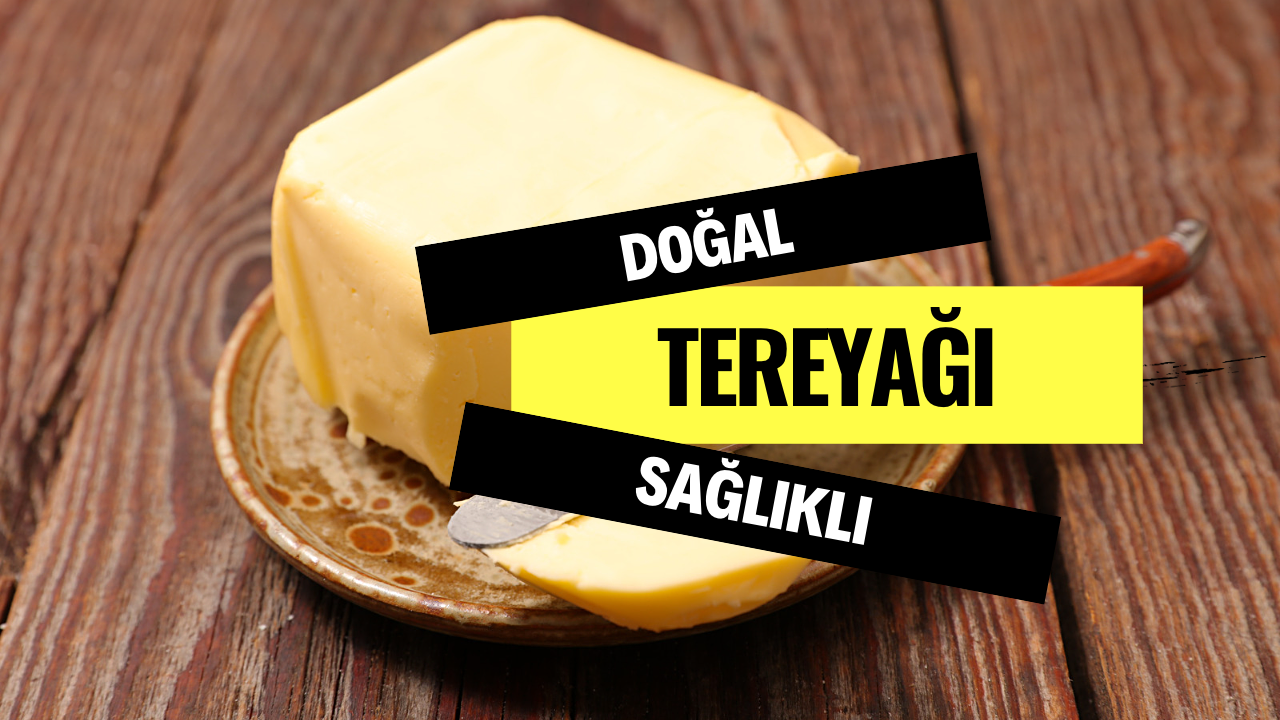 Doğal ve Sağlıklı Lezzet: Tereyağı