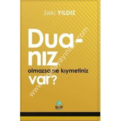 Duanız Olmazsa Ne Kıymetiniz Var?