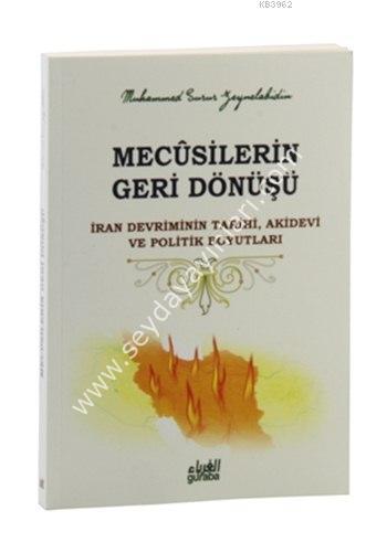 Mecusilerin Geri Dönüşü İran Devriminin Tarihi, Akidevi ve Politik Boyutları