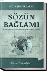 Sözün Bağlamı Örnek Sureler Eşliğinde Kuran da Bağlamın Etkileri