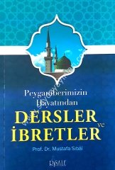 Peygamberimizin Hayatından Dersler Ve İbretler