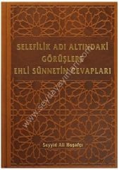 Selefilik Adı Altındaki Görüşlere Ehli Sünnetin Cevapları